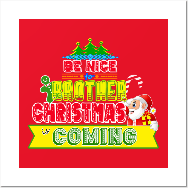 Be Nice to Brother Christmas Gift Idea Wall Art by werdanepo